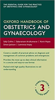 Oxford Handbook of Obstetrics and Gynaecology - Sally Collins, Sabaratnam Arulkumaran, Kevin Hayes, Simon Jackson, Lawrence Impey
